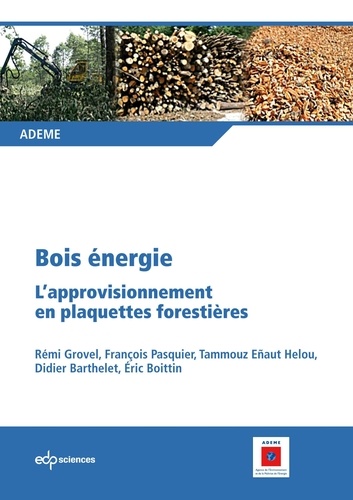 Bois énergie. L'approvisionnement en plaquettes forestières