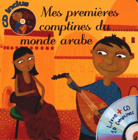 Rémi Guichard et Sandrine Lhomme - Mes premières comptines du monde arabe. 1 CD audio