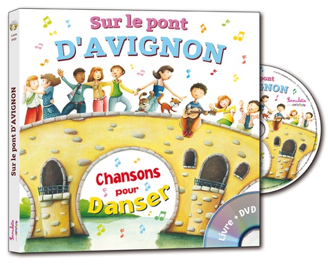 Sur le pont d'Avignon. Chansons pour danser  avec 1 DVD