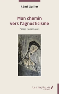 Mon chemin vers l’agnosticisme