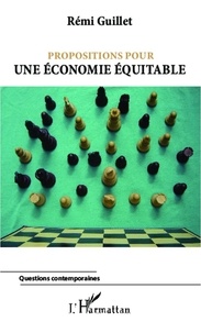 Rémi Guillet - Propositions pour une économie équitable.