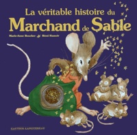 Rémi Hamoir et Marie-Anne Boucher - La Veritable Histoire Du Marchand De Sable.