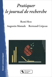 Remi Hess et Augustin Mutuale - Pratiquer le journal de recherche.