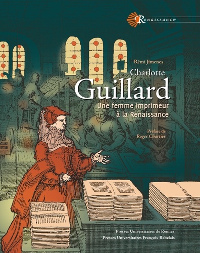 Charlotte Guillard. Une femme imprimeur à la Renaissance