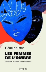 Le premier livre audio téléchargement gratuit de 90 jours Les femmes de l'ombre  - L'histoire occultée des espionnes RTF (French Edition) par Rémi Kauffer 9782262077310