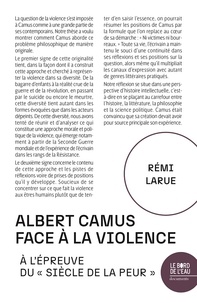 Rémi Larue - Albert camus face a la violence - a l epreuve du  siecle de la peur.
