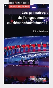 Rémi Lefebvre - Les primaires : de l’engouement au désenchantement ?.