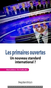 Rémi Lefebvre et Eric Treille - Les primaires ouvertes - Un nouveau standard international ?.