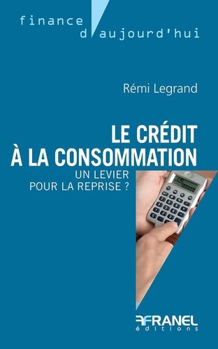 Le crédit à la consommation. Un levier pour la reprise ?