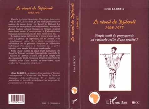 Rémi Leroux - Le Réveil de Djibouti 1968-1977 - Simple outil de propagande ou véritable reflet d'une société ?.