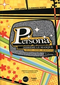 Rémi Lopez et Clémence Postis - Persona - Derrière le masque Volume 1.