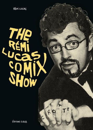Rémi Lucas - The Rémi Lucas Comix Show.