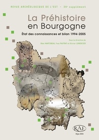 Rémi Martineau et Yves Pautrat - Revue archéologique de l'Est Supplément N° 39 : La Préhistoire en Bourgogne : état des connaissances et bilan 1994-2005.