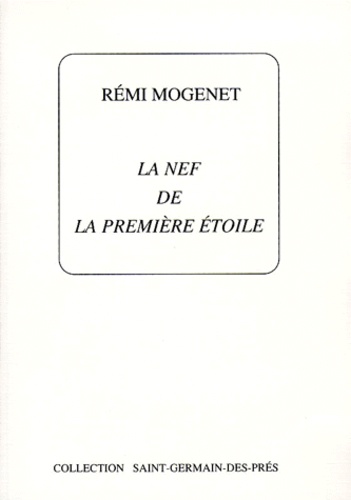 Rémi Mogenet - La nef de la première étoile.