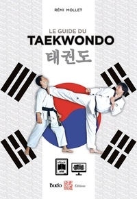 Rémi Mollet - Le guide du taekwondo.