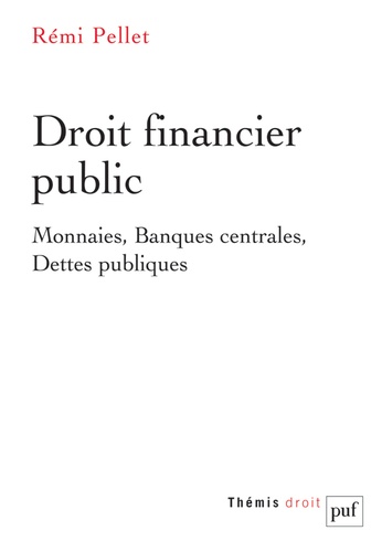 Rémi Pellet - Droit financier public - Monnaies, banques centrales, dettes publiques.