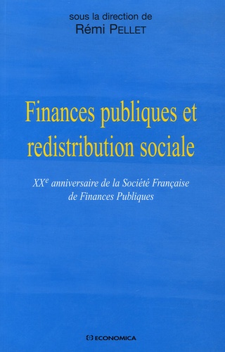 Rémi Pellet et Xavier Prétot - Finances publiques et redistribution sociale - XXe Anniversaire de la Société Française de Finances Publiques.