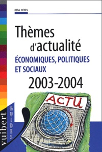 Rémi Pérès - Themes D'Actualite Economiques, Politiques Et Sociaux 2003-2004.