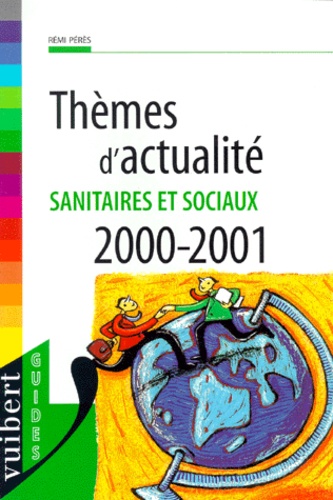 Rémi Pérès - Thèmes d'actualité sanitaires et sociaux, 2000-2001.