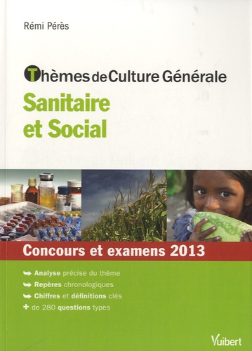 Rémi Pérès - Thèmes de culture générale sanitaire et sociale - Concours et examens 2013.