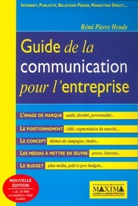 Rémi-Pierre Heude - Guide De La Communication Pour L'Entreprise.