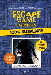 Rémi Prieur et Mélanie Vives - Escape Game 3 aventures : 100 % suspense - Saurez-vous vous évader ?.