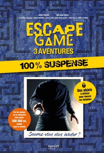 Escape Game 3 aventures : 100 % suspense. Saurez-vous vous évader ? - Rémi  Prieur,Mélanie Vives