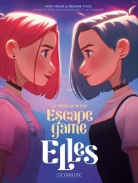 Rémi Prieur et Mélanie Vives - Escape Game Elles - Le piège de Bleue.