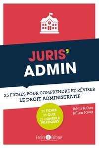 Télécharger le format ebook prc Juris' Admin  - 25 fiches pour comprendre et réviser le droit administratif en francais par Rémi Raher, Julien Rivet 9782356445735 DJVU
