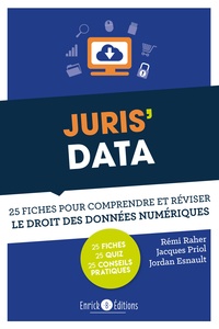 Rémi Raher et Jacques Priol - Juris' Data - 25 fiches pour comprendre et réviser le droit des données numériques.