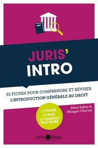 Rémi Raher et Morgan Chervet - Juris' intro - 25 fiches pour comprendre et réviser l'introduction générale au droit.