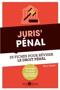 Rémi Raher - Juris' Pénal - 25 fiches pour comprendre et réviser le droit pénal général.
