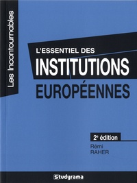 Rémi Raher - L'essentiel des institutions européennes.