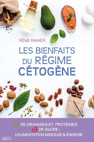 Rémi Raher - Les bienfaits du régime cétogène.