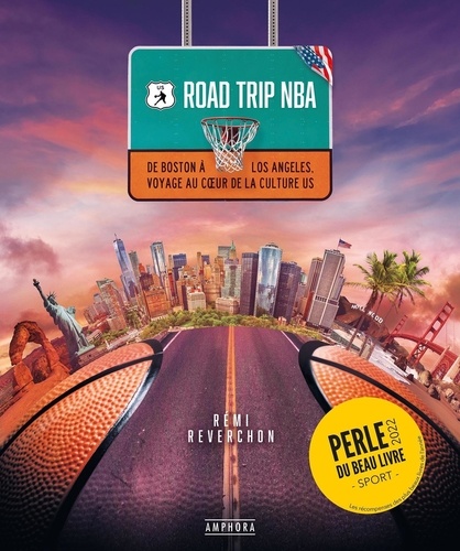Rémi Reverchon - Road trip NBA - De Boston à Los Angeles, voyage au coeur de la culture US.