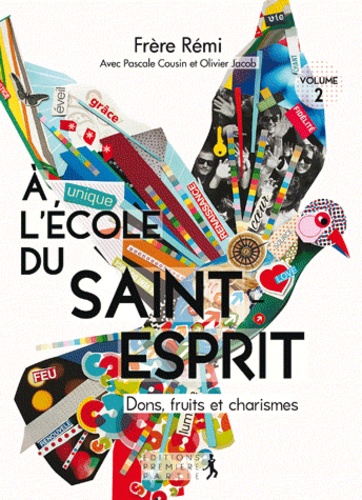 Rémi Schappacher - A l'école du Saint-Esprit - Volume 2, Dons, fruits et charismes.
