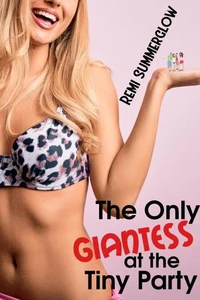 The Only Giantess at the Tiny Party