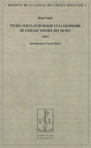 Rémi Valade - Etudes sur la lexicologie et la grammaire du langage naturel des signes.