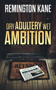 Dry Adultery, Wet Ambition