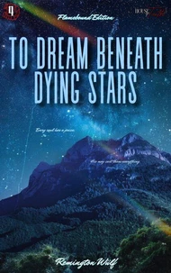 To Dream Beneath Dying Stars: Flamebound Edition
