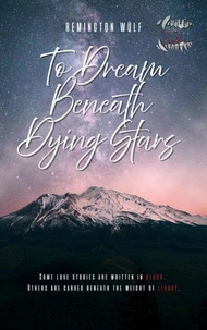 To Dream Beneath Dying Stars