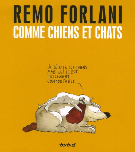 Remo Forlani - Comme chiens et chats.