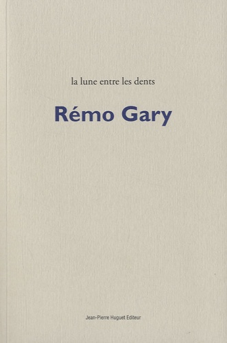 Rémo Gary - Rémo Gary, la lune entre les dents. 1 CD audio