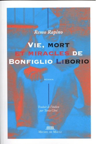Remo Rapino - Vie, mort et miracle de Bonfiglio Liborio.