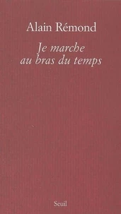 Je marche au bras du temps