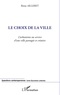 Rémy Ailleret - Le choix de la ville - L'urbanisme au service d'une ville partagée et créative.