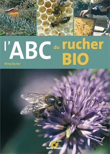 Rémy Bacher - L'abc du rucher bio.