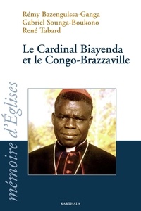 Rémy Bazenguissa-Ganga et Gabriel Sounga-Boukono - Le cardinal Biayenda et le Congo-Brazzaville - Colloque à l'Institut catholique de Paris (14 et 15 février 2008).