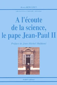 A l'écoute de la science, le pape Jean Paul II