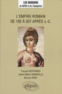 L'Empire romain de 192 à 337 après J.-C.